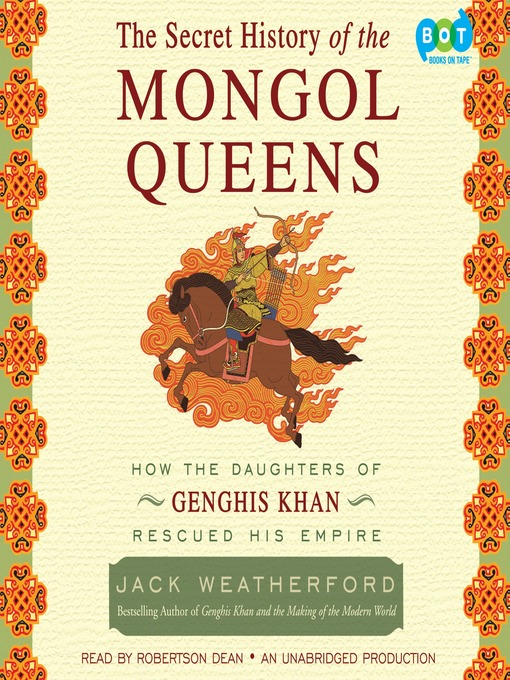Title details for The Secret History of the Mongol Queens by Jack Weatherford - Available